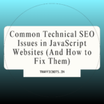 Common Technical SEO Issues in JavaScript Websites (And How to Fix Them)