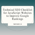 Technical SEO Checklist for JavaScript Websites to Improve Google Rankings