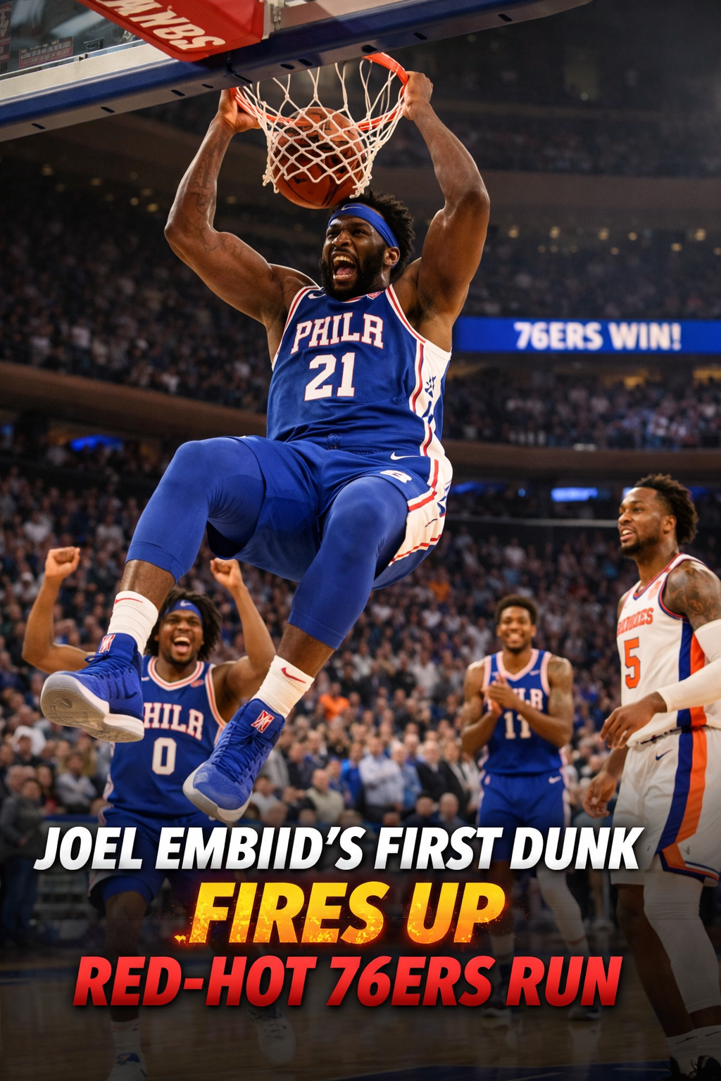 Joel Embiid’s First Dunk of the Season Fires Up a Red-Hot 76ers Run